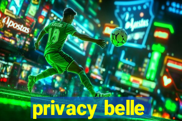 privacy belle